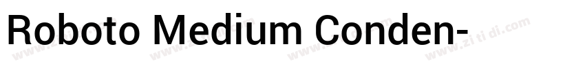Roboto Medium Conden字体转换 Roboto Medium Conden字体转换